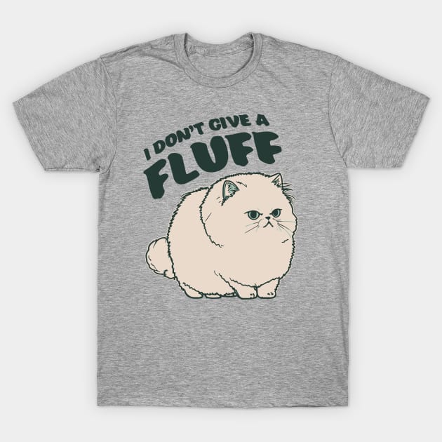 I Don't Give a Fluff || Adorable Fluffy Persian Cat T-Shirt by Mad Swell Designs